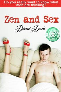 Zen and Sex by Dermot Davis