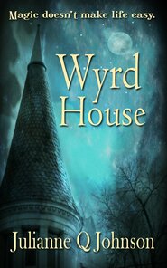 Wyrd House by Julianne Q Johnson