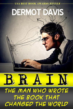 Brain:  The Man Who Wrote The Book That Changed The World by Dermot Davis