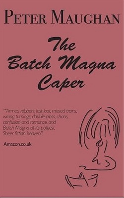 The Batch Magna Caper by Peter Maughan