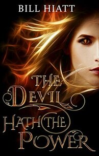 The Devil Hath the Power by Bill Hiatt